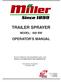 TRAILER SPRAYER MODEL: 500 BW OPERATOR'S MANUAL DO NOT OPERATE THIS EQUIPMENT UNTIL THIS MANUAL HAS BEEN READ AND UNDERSTOOD.
