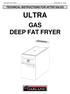 TECHNICAL INSTRUCTIONS FOR AFTER SALES ULTRA GAS DEEP FAT FRYER