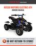 DO NOT RETURN TO STORE! ROSSO MOTORS ELECTRIC ATV OWNERS MANUAL. Read and understand this manual Prior to Riding!