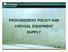 PROCUREMENT POLICY AND CRITICAL EQUIPMENT SUPPLY. July /