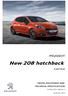 PEUGEOT. New 208 hatchback. 3 and 5 Door PRICES, EQUIPMENT AND TECHNICAL SPECIFICATIONS. 1st May Version 2. Model Year 2015.