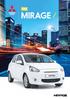 3YEAR / 2YEAR / MIRAGE. SERVICE INTERVALS Every km or 12 Months. Are you ready to make your move? RÉSUMÉ DERIVATIVES WARRANTY / SERVICE PLAN