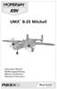 UMX. B-25 Mitchell. Instruction Manual Bedienungsanleitung Manuel d utilisation Manuale di Istruzioni