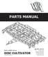 PARTS MANUAL DISC CULTIVATOR. WIL-RICH PO Box 1030 Wahpeton, ND PH (701) Fax (701) Serial # and up