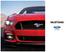 2015 Ford Mustang PERFORMANCE: DESIGN: HANDLING: TECHNOLOGY: DEALER INFORMATION Get an inside look at the benefits of Ford ownership.