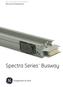 GE Consumer & Industrial Electrical Distribution. Spectra Series. Busway. imagination at work