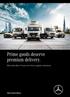 Prime goods deserve premium delivery. Mercedes-Benz Trucks and Vans Logistics Solutions.