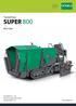 Tracked Paver SUPER 800. Mini Class. Pave Widths m Maximum Laydown Rate 250t/h Clearance Width 1.2m.