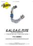 10 February L C.A.C. Pipe Installation 1 6.4L C.A.C. PIPE. Ford 6.4L Powerstroke -- Installation Instructions P/N#