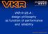VKR K125 A : design philosophy as function of performance and reliability