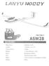 LANYU 14086'T ASW28 TW mm ( 41.1) Brushless B50KV. 2540mm ( 63) 30A Brushless ESC. Wing Span. Length: Flying Weight. Battery: Motor: ESC: