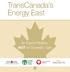 TransCanada s Energy East. An Export Pipeline, NOT for Domestic Gain