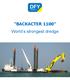 BACKACTER 1100 World s strongest dredge
