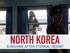 NORTH KOREA SUNSHINE AFTER ETERNAL REIGN?