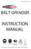 BELT GRINDER INSTRUCTION MANUAL READ CAREFULLY AND UNDERSTAND THESE INSTRUCTIONS BEFORE USE.