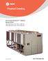 Product Catalog. Air-Cooled Series R Chillers Model RTAC Nominal Tons (60 Hz) Nominal Tons (50 Hz) RLC-PRC006-EN.