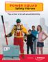 POWER SQUAD Safety Heroes Tips on how to be safe around electricity.