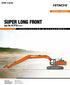 ZAXIS-5 series SUPER LONG FRONT. ZX470LCH-5B 270 kw (362 HP) kg. Model Code Engine Rated Power Operating Weight