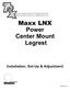 Maxx LNX Power Center Mount Legrest