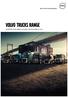 Volvo Trucks. Driving Progress. volvo TRUCKS range WHATEVER YOUR NEEDS, WE HAVE A TRUCK SUITED TO YOU