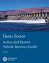 Dams Sector. Active and Passive Vehicle Barriers Guide