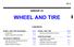 WHEEL AND TIRE GROUP CONTENTS WHEEL AND TIRE DIAGNOSIS WHEEL AND TIRE SPECIFICATIONS ON-VEHICLE SERVICE...