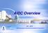 AIDC Overview. Jan., AIDC/Aerospace Industrial Development Corporation AIDC -0- AIDC. Accountability Innovation Dedication Customer Orientation