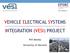 VEHICLE ELECTRICAL SYSTEMS INTEGRATION (VESI) PROJECT