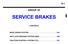 35-1 GROUP 35 SERVICE BRAKES CONTENTS BASIC BRAKE SYSTEM... 35A ANTI-LOCK BRAKING SYSTEM (ABS)... 35B TRACTION CONTROL SYSTEM (TCL)...