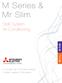 M Series & Mr Slim. Split-System Air Conditioning