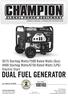 DUAL FUEL GENERATOR Starting Watts/7500 Rated Watts (Gas) 8400 Starting Watts/6750 Rated Watts (LPG) Electric Start