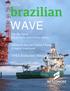 brazilian WAVE THE AHTS Newbuilds in 2014 On the Spot: Statoil s Global Ambitions Offshore Access Game Changer: A Look at Ampelmann Unitization