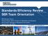 Standards Efficiency Review SER Team Orientation