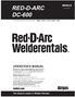 RED-D-ARC DC-600 OPERATOR S MANUAL IM669-D. The Global Leader in Welder Rentals. Red-D-Arc Spec-Built Welding Equipment. Safety Depends on You