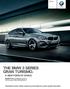 THE BMW SERIES GRAN TURISMO. A NEW FORM OF SPACE. BMW EfficientDynamics Less emissions. More driving pleasure. BMW Series Gran Turismo