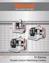 The Industry Standard. Machines shown with optional equipment. H Series Double-Column Machining Centers