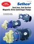 BULLETIN 340B. Sethco FLOWS TO 275 GPM. Seal-less, End Suction Magnetic Drive Centrifugal Pumps. For Corrosive Liquid and Chemical Transfer