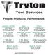 Tryton. Tool Services. People. Products. Performance. Calgary - Sales/Marketing Office 1100, 250 2nd St. SW Calgary, AB T2P 0C1 Ph: