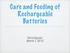 Care and Feeding of Rechargeable Batteries. Chris Capener March 1, 2012