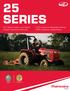 25 SERIES. 97% Customer Satisfaction Rating 98% Customer Loyalty Rating. #1 Selling Tractor in the World 5-year Powertrain Warranty DEMING PRIZE 2003