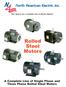 Your Source for a Complete Line of Electric Motors. Rolled Steel Motors. A Complete Line of Single Phase and Three Phase Rolled Steel Motors