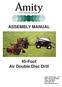 ASSEMBLY MANUAL. 45-Foot Air Double Disc Drill. Amity Technology, LLC th Avenue North Fargo, ND (701)