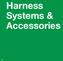 HARNESS SYSTEMS. Harness Systems & Accessories