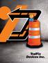 Table of Contents TrafFix Channelizer Products 1 TrafFix Barricade Products 13 TrafFix Signs, Stands and Accessories