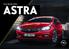 THE NEW BENCHMARK. The new Astra is more than Opel s new flagship compact. It s a masterpiece of German engineering and iconic design.