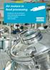 Air motors in food processing. - Suitable for wet environments - Small, lightweight and efficient - Chemical resistant - ATEX certified