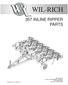 WIL-RICH 357 INLINE RIPPER PARTS. WIL-RICH LLC P.O. Box 1030 Wahpeton, ND PH.(701) Parts Fax (701) PRINTED IN USA (74192B) 3/12