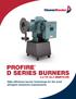 PROFIRE. 4.2 TO 42.0 mmbtu/hr High-efficiency burner technology for the most stringent emissions requirements.