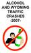 ALCOHOL AND WYOMING TRAFFIC CRASHES