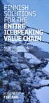 FINNISH SOLUTIONS FOR THE ENTIRE ICEBREAKING VALUE CHAIN AN AMERICAN-FINNISH PARTNERSHIP